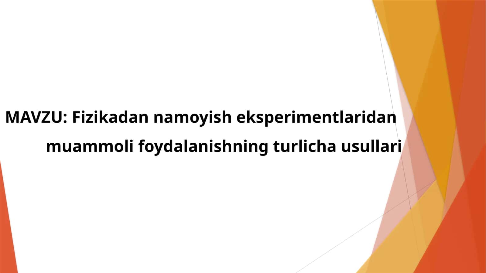 Fizikadan namoyish eksperimentlaridan muammoli foydalanishning turlicha usullari