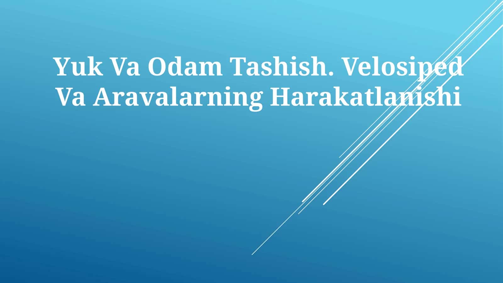 Yuk Va Odam Tashish. Velosiped VaAravalarningHarakatlanishi