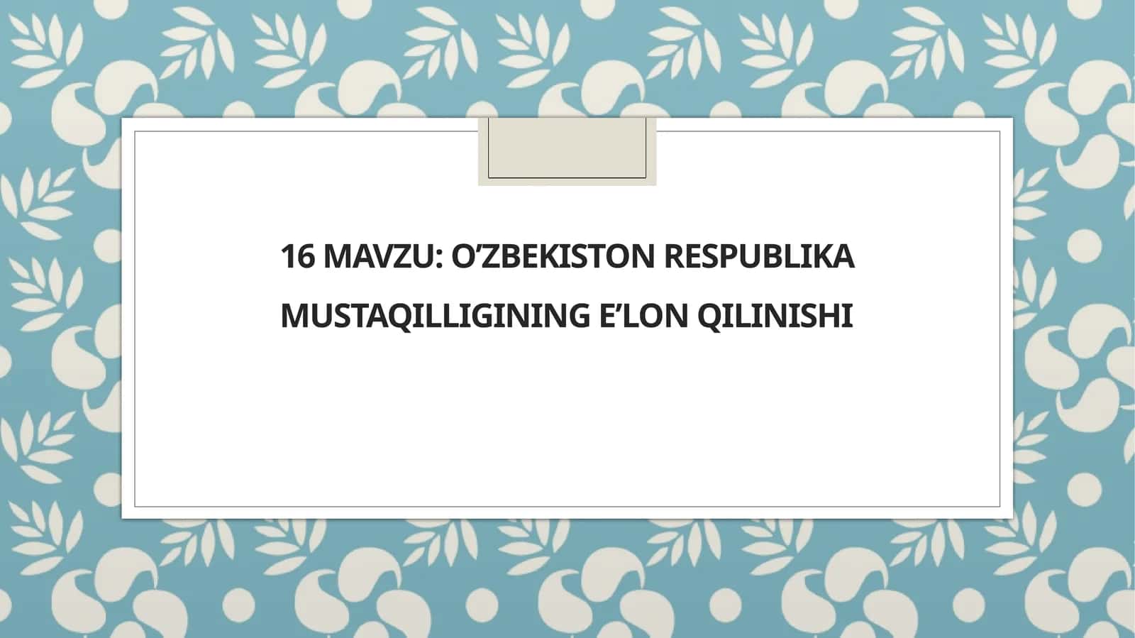 O’zbekiston Respublikasi mustaqilligining e’lon qilinishi