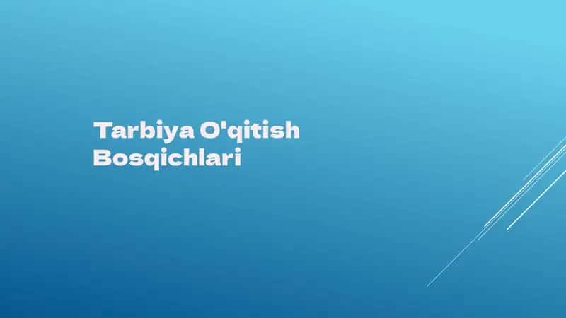 Tarbiya O'qitish Bosqichlari