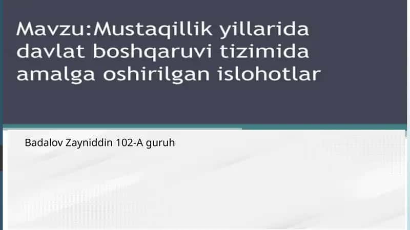 Mustaqillik yillarida davlat boshqaruvi tizimda amalga oshirilgan islohotlar