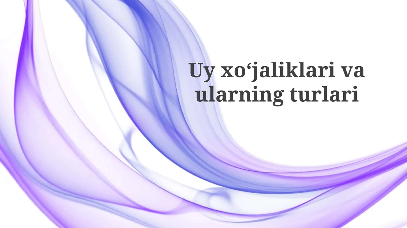Uy xo'jaliklari va ularning turlari