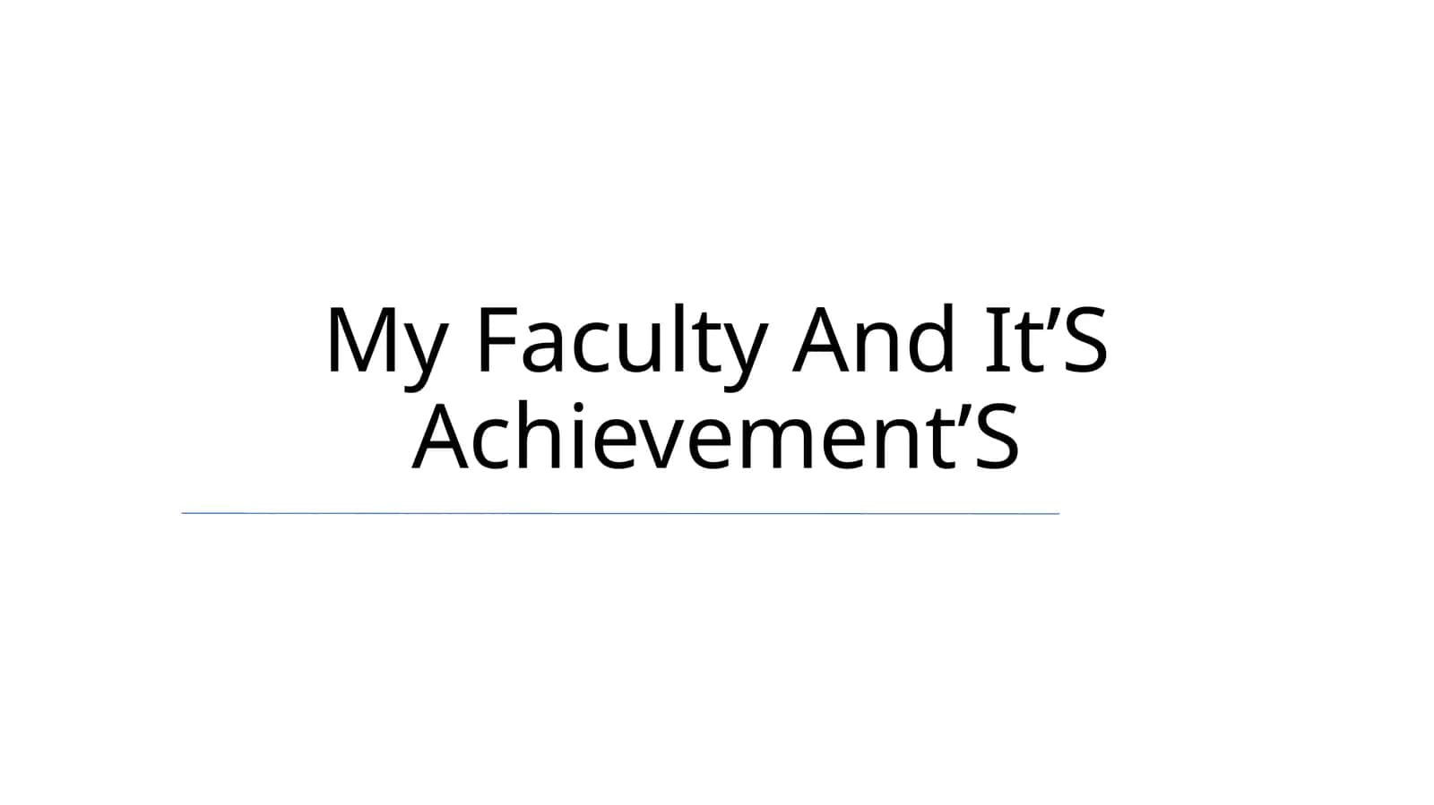 My Faculty And ItʼS AchievementʼS