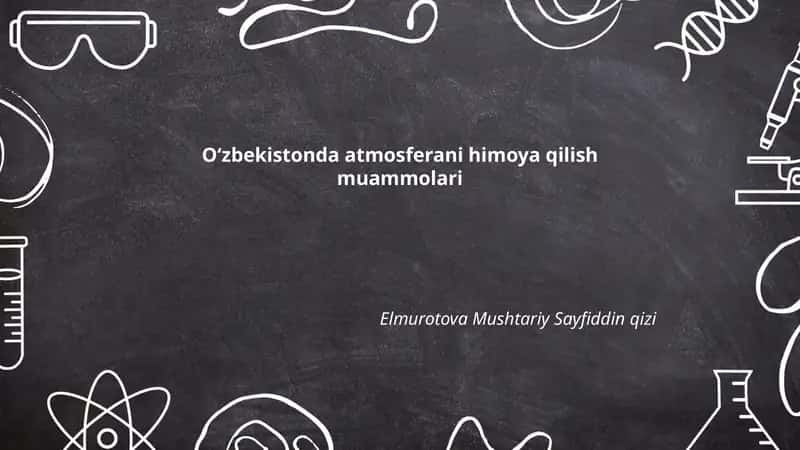 Oʻzbekistonda atmosferani himoya qilish muammolari