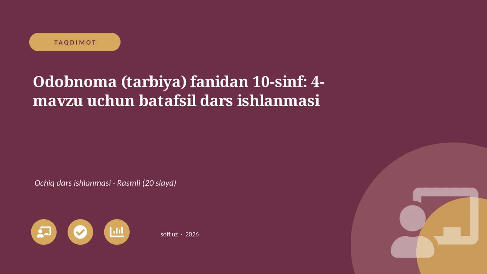 Odobnoma (tarbiya) fanidan 10-sinf: 4-mavzu uchun batafsil dars ishlanmasi