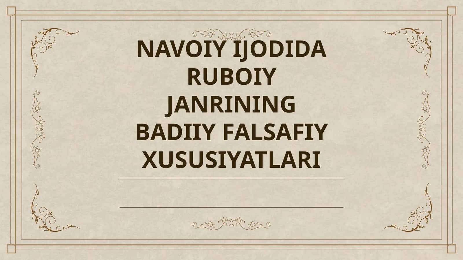NAVOIY IJODIDA RUBOIY JANRINING BADIIY FALSAFIY XUSUSIYATLARI