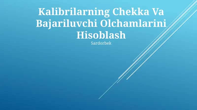 Kalibrilarning Chekka Va Bajariluvchi Olchamlarini Hisoblash