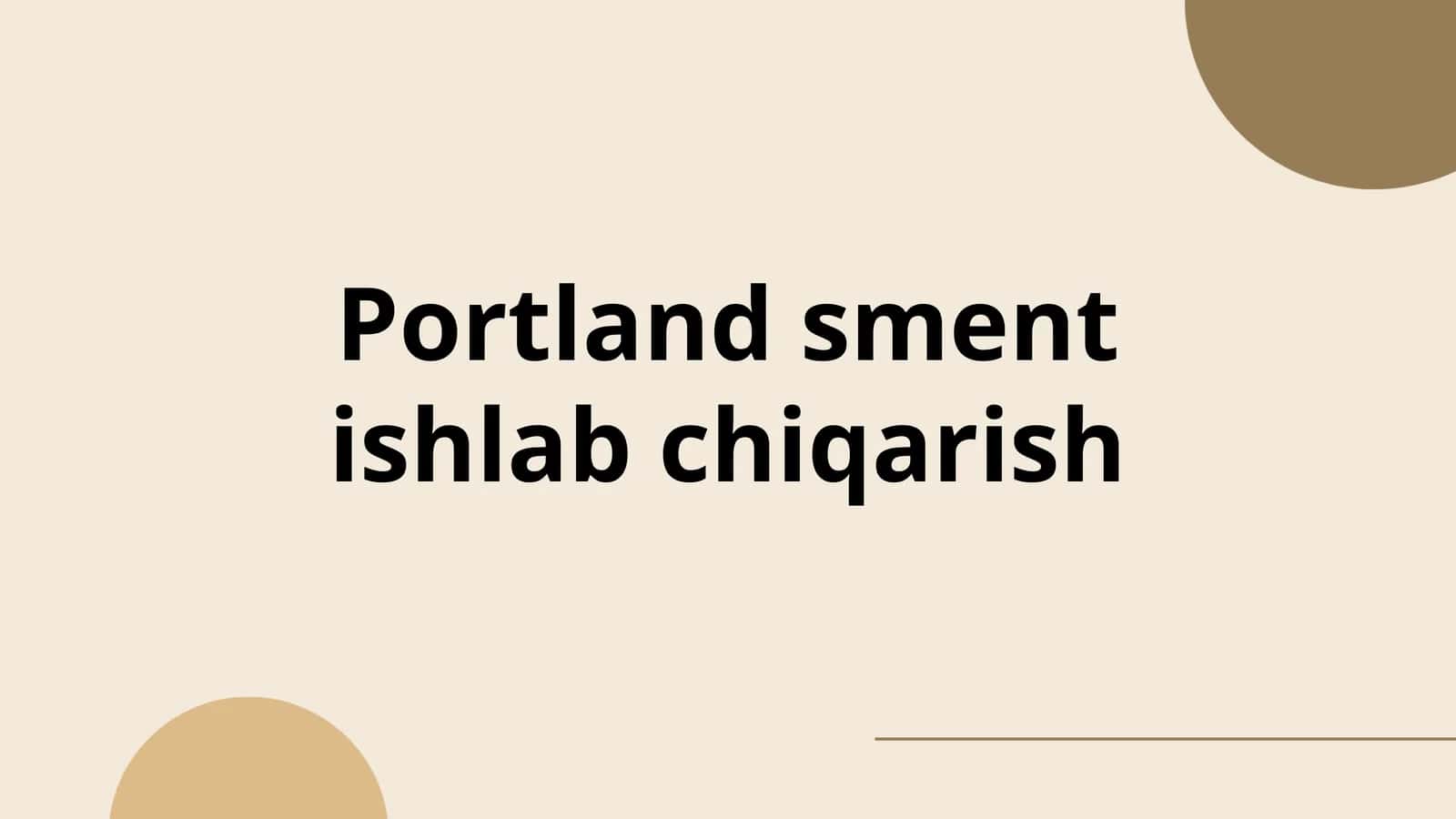 Portland sment ishlab chiqarish