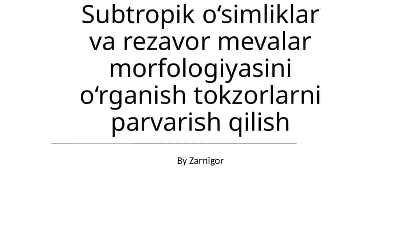 Subtropik Oʻsimliklar va Rezavor Mevalar Morfologiyasi