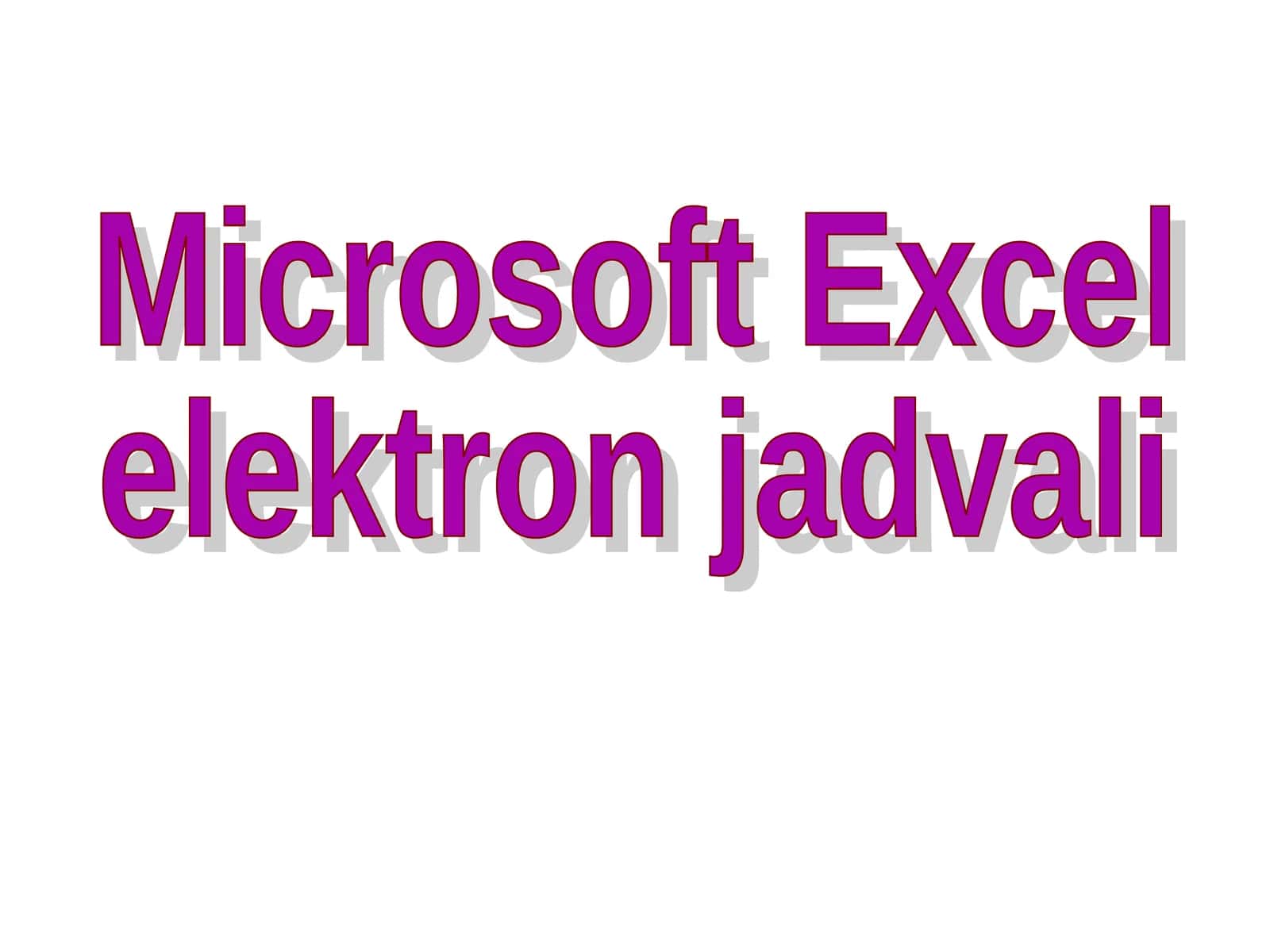 MS Excel 2007-2013 elektron jadvali