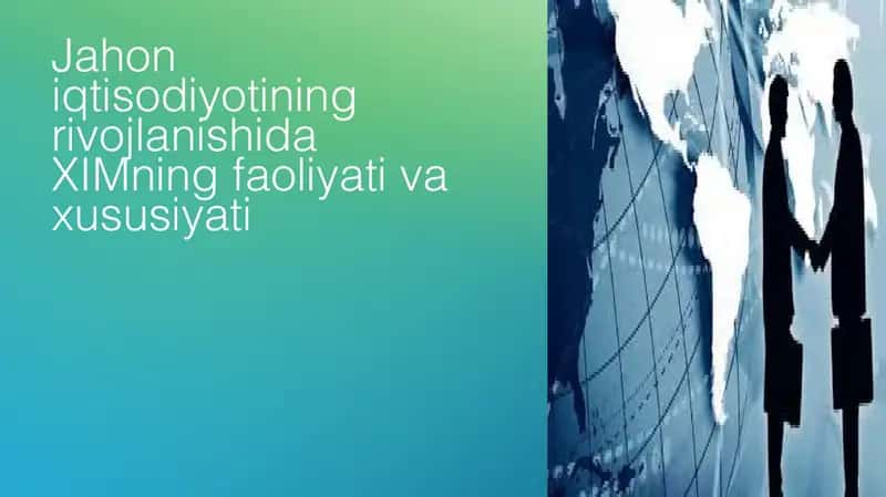 Jahon iqtisodiyotining rivojlanishida XIMning faoliyati va xususiyati