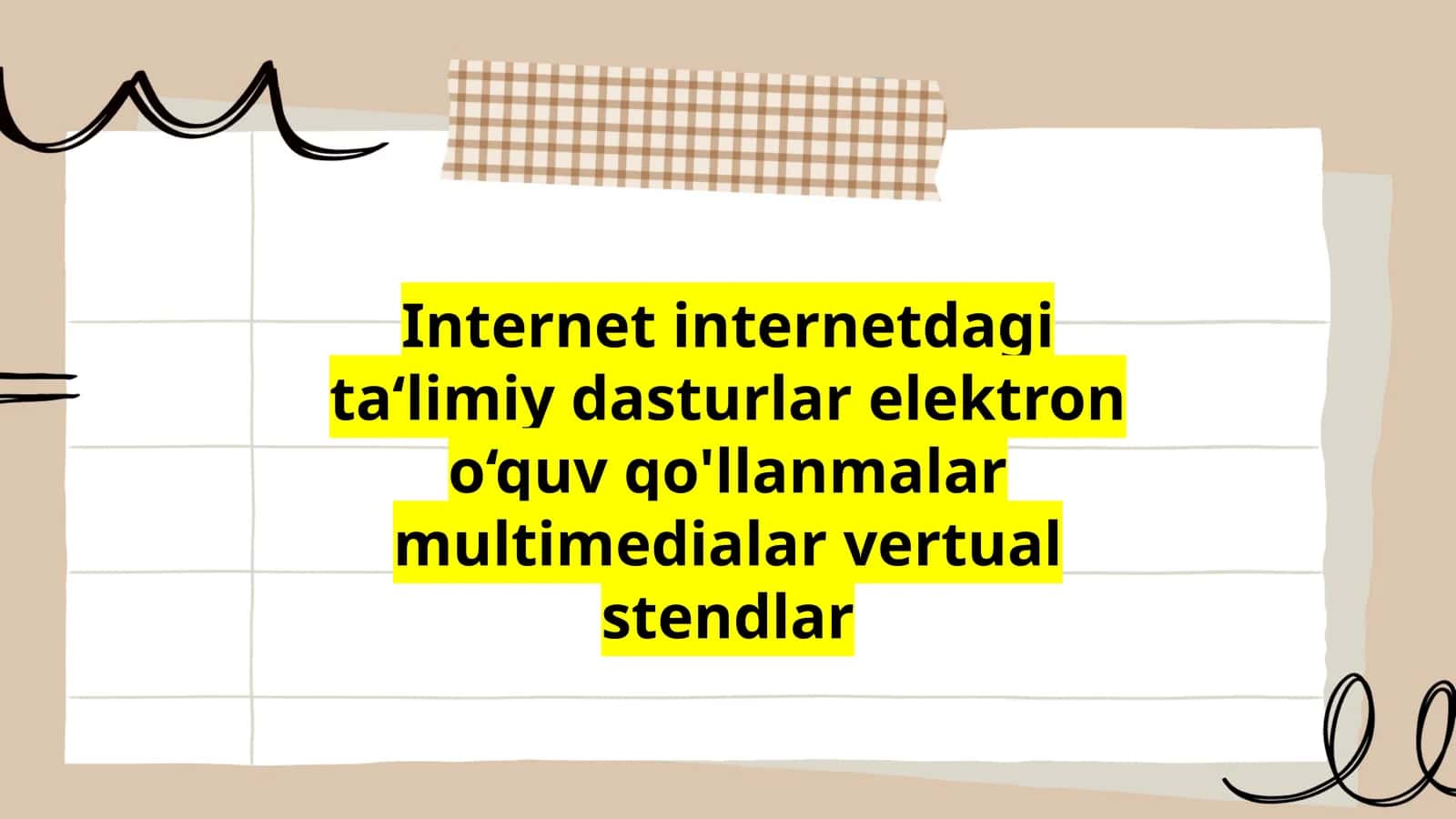 Internet internetdagi ta‘limiy dasturlar elektron o‘quv qo'llanmalar multimedialar vertual stendlar