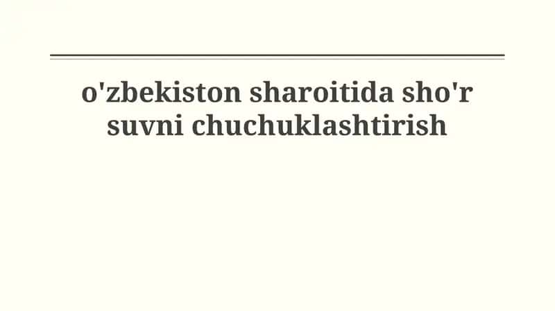 O'zbekistonda sho'rlangan suv muammosi