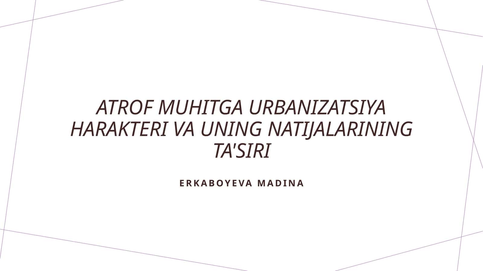 Atrof muhitga urbanizatsiya harakteri va uning natijalarining ta'siri