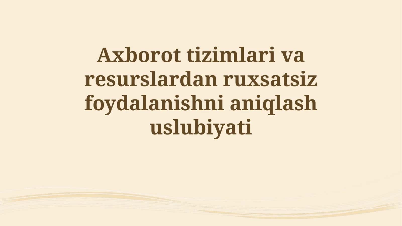 Axborot tizimlari va resurslardan ruxsatsiz foydalanishnianiqlashuslubiyati
