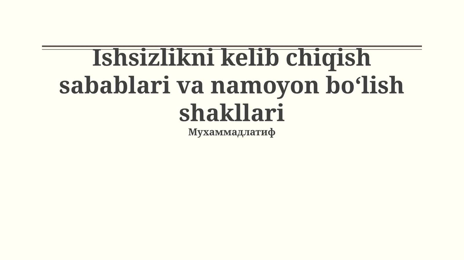Ishsizlikni kelib chiqish sabablari va namoyon boʻlish shakllari