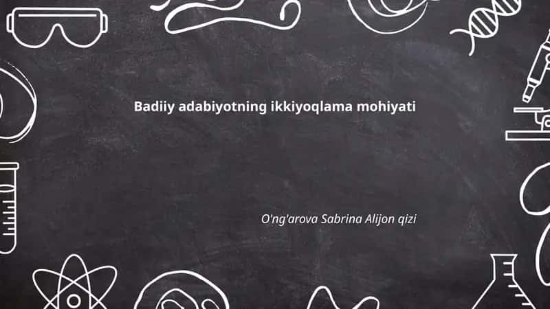 Badiiy adabiyotning ikkiyoqlama mohiyati