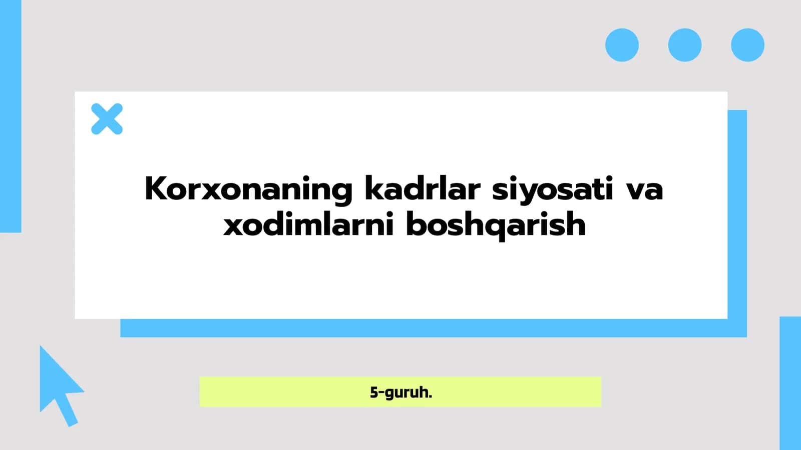 Korxonaning kadrlar siyosati va xodimlarni boshqarish
