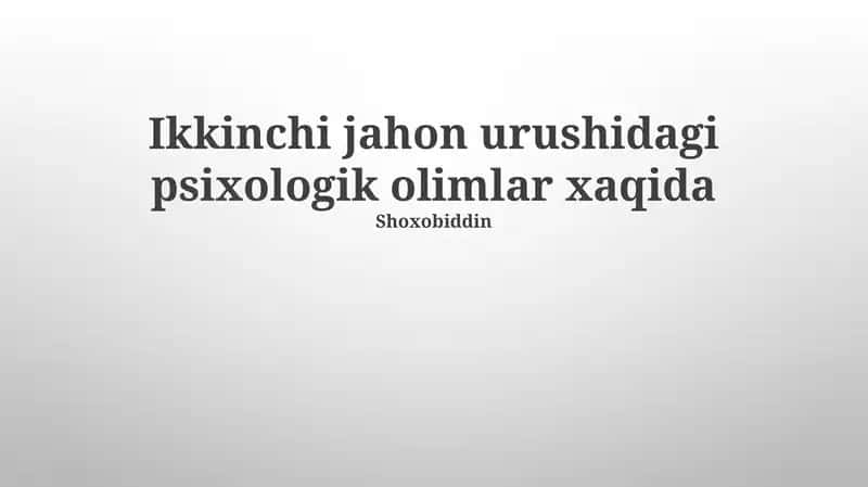 Ikkinchi Jahon urushidagi psixologik olimlar xaqida