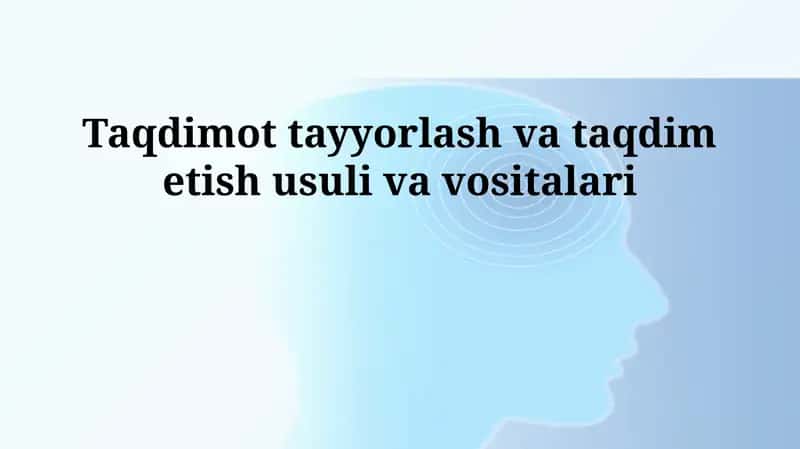 Taqdimot tayyorlash va taqdim etish usuli va vositalari