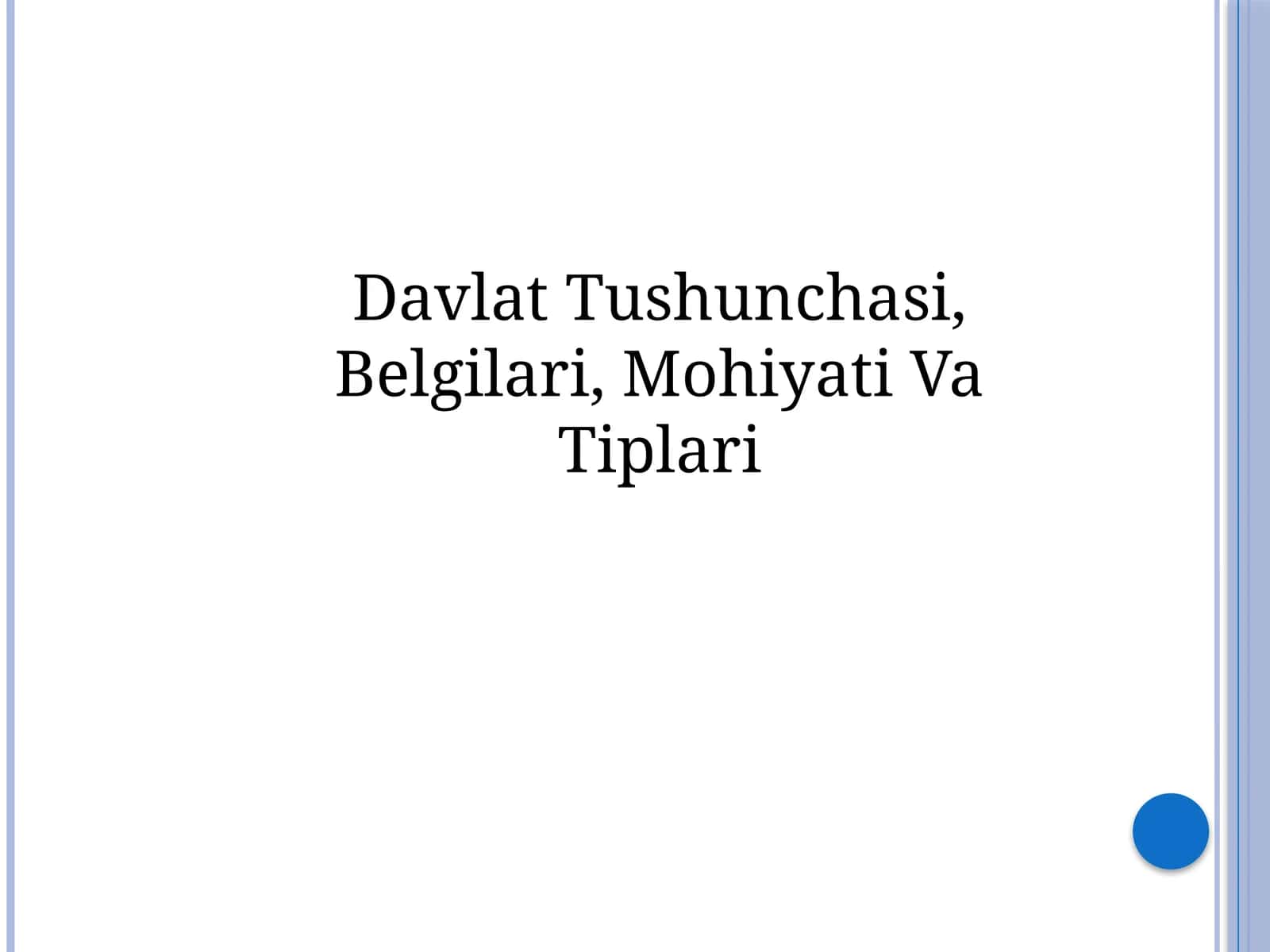 Davlat Tushunchasi,Belgilari,MohiyatiVaTiplari