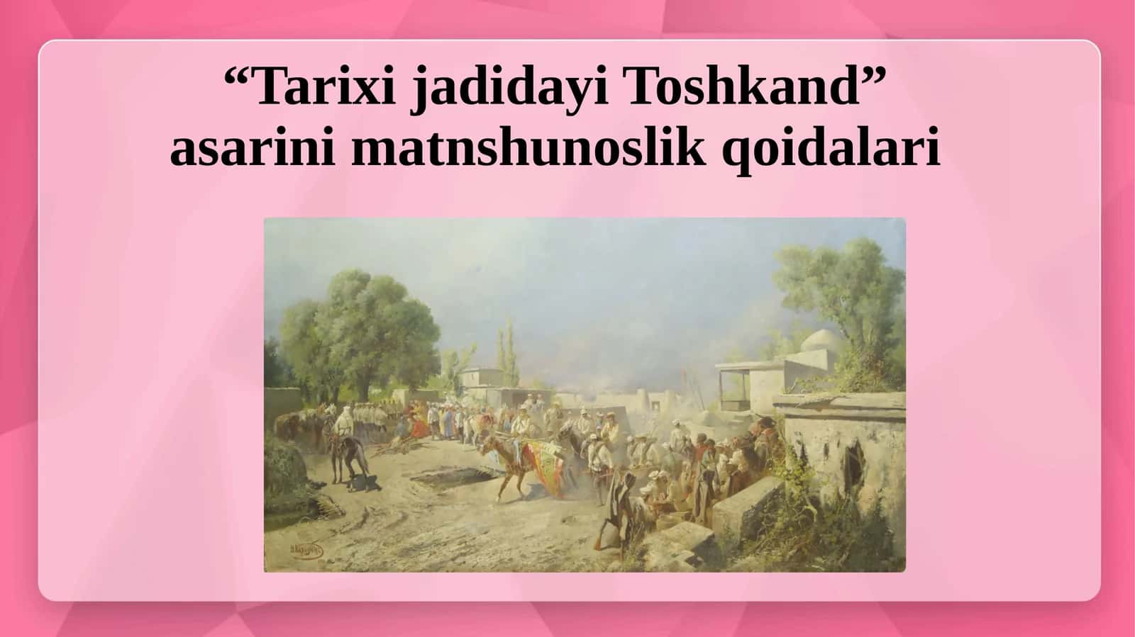 “Tarixi jadidayi Toshkand” asarini matnshunoslik qoidalari.