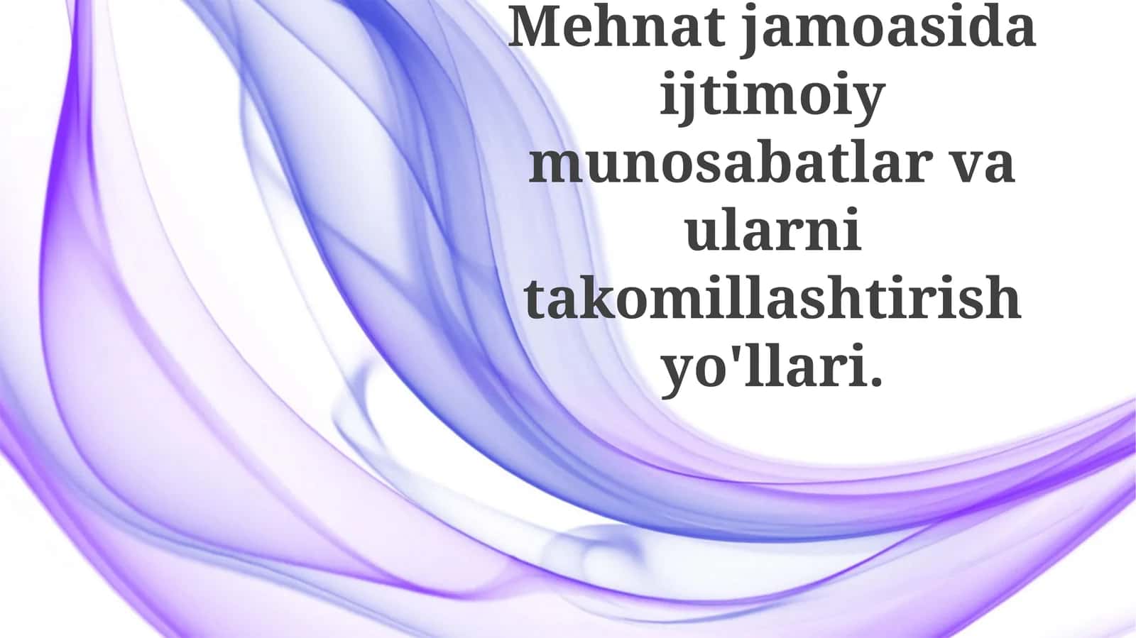 Mehnat jamoasidaijtimoiymunosabatlarvaularnitakomillashtirishyo'llari