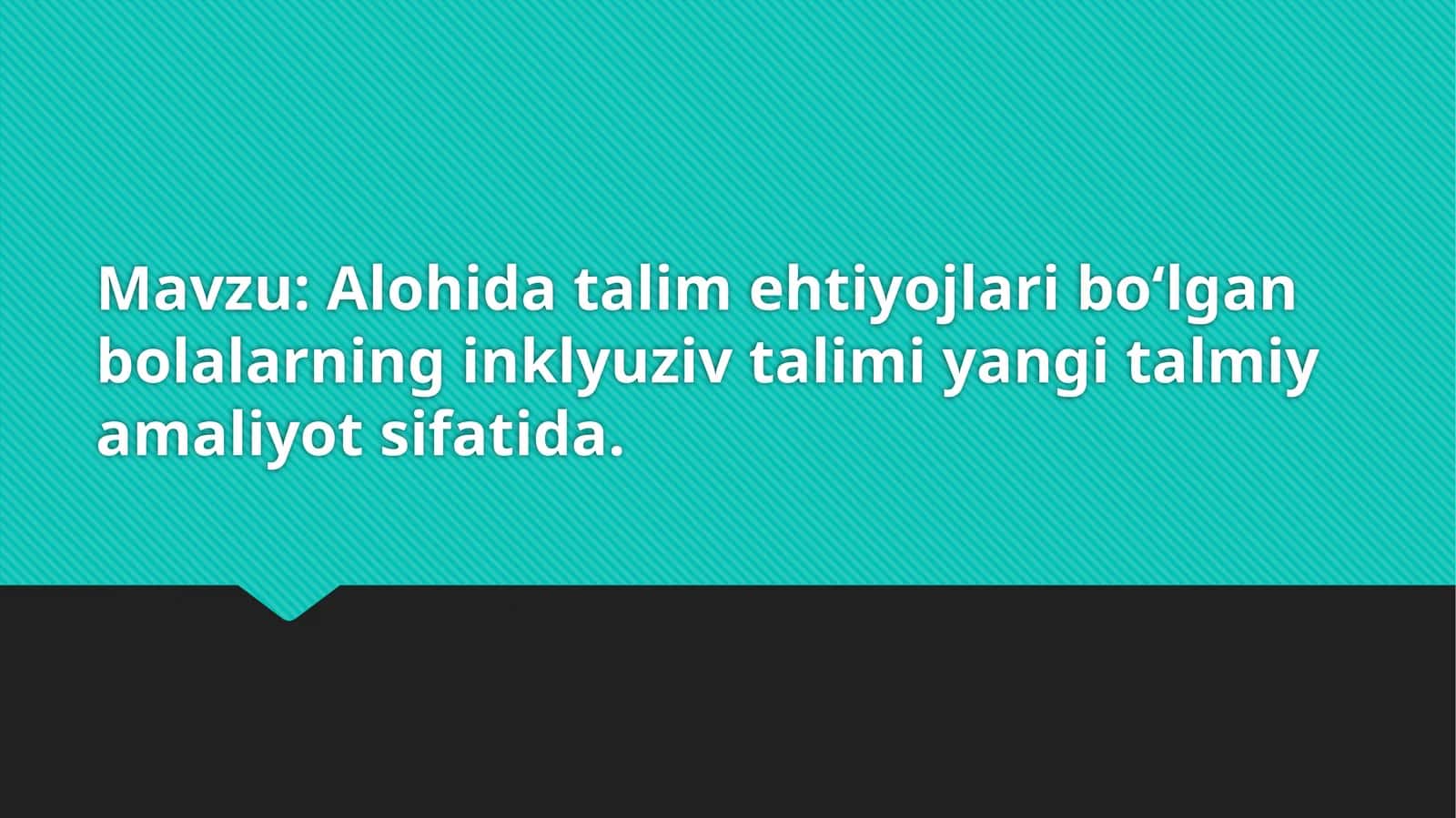 Alohidata'lim ehtiyojlariga egab bolalarning inklyuziv ta'limi yaxshi amaliyotsifatida