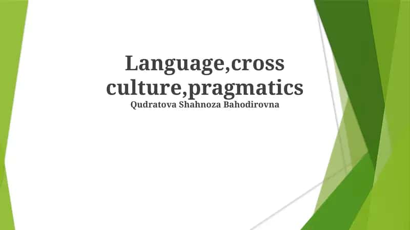 Language, Cross Culture, Pragmatics