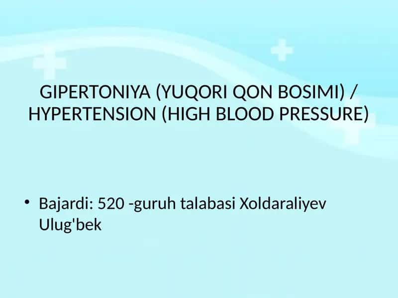 GIPERTONIYA (YUQORI QON BOSIMI) / HYPERTENSION (HIGH BLOOD PRESSURE)