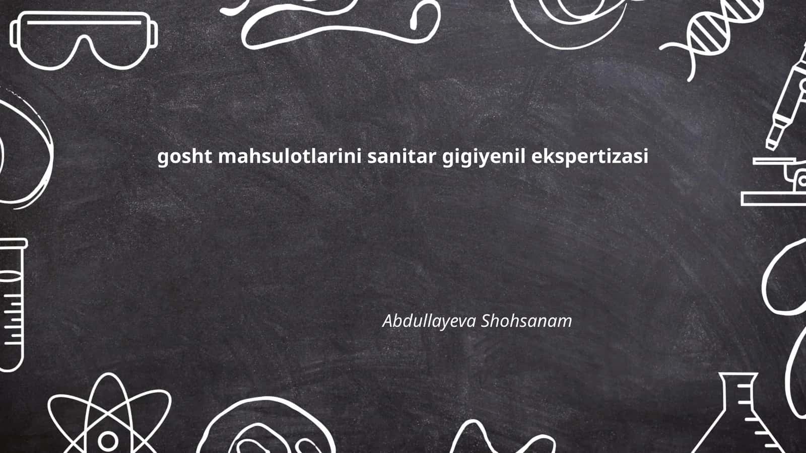 Gosht mahsulotlarini sanitar-gigiyenik ekspertizasi
