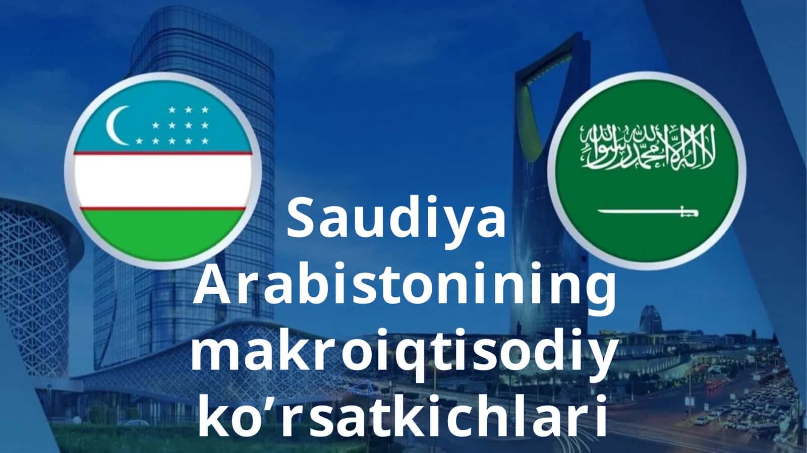 Saudiya Arabistonining makroiqtisodiy ko’rsatkichlari