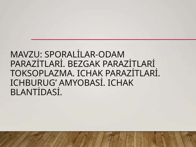 Sporalilar-odam parazitlari. Bezgak parazitlari toksoplazma. Ichak parazitlari. Ichburug’ amyobasi. Ichak blantidasi