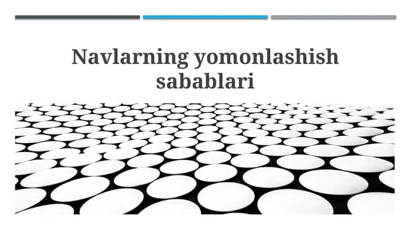 Navlarning yomonlashish sabablari
