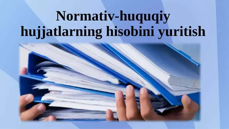 Normativ-huquqiyhujjatlarninghisobiniyuritish