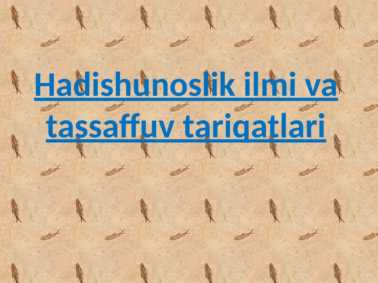 Hadisshunoslik ilmi va tassaffuv tariqatlari
