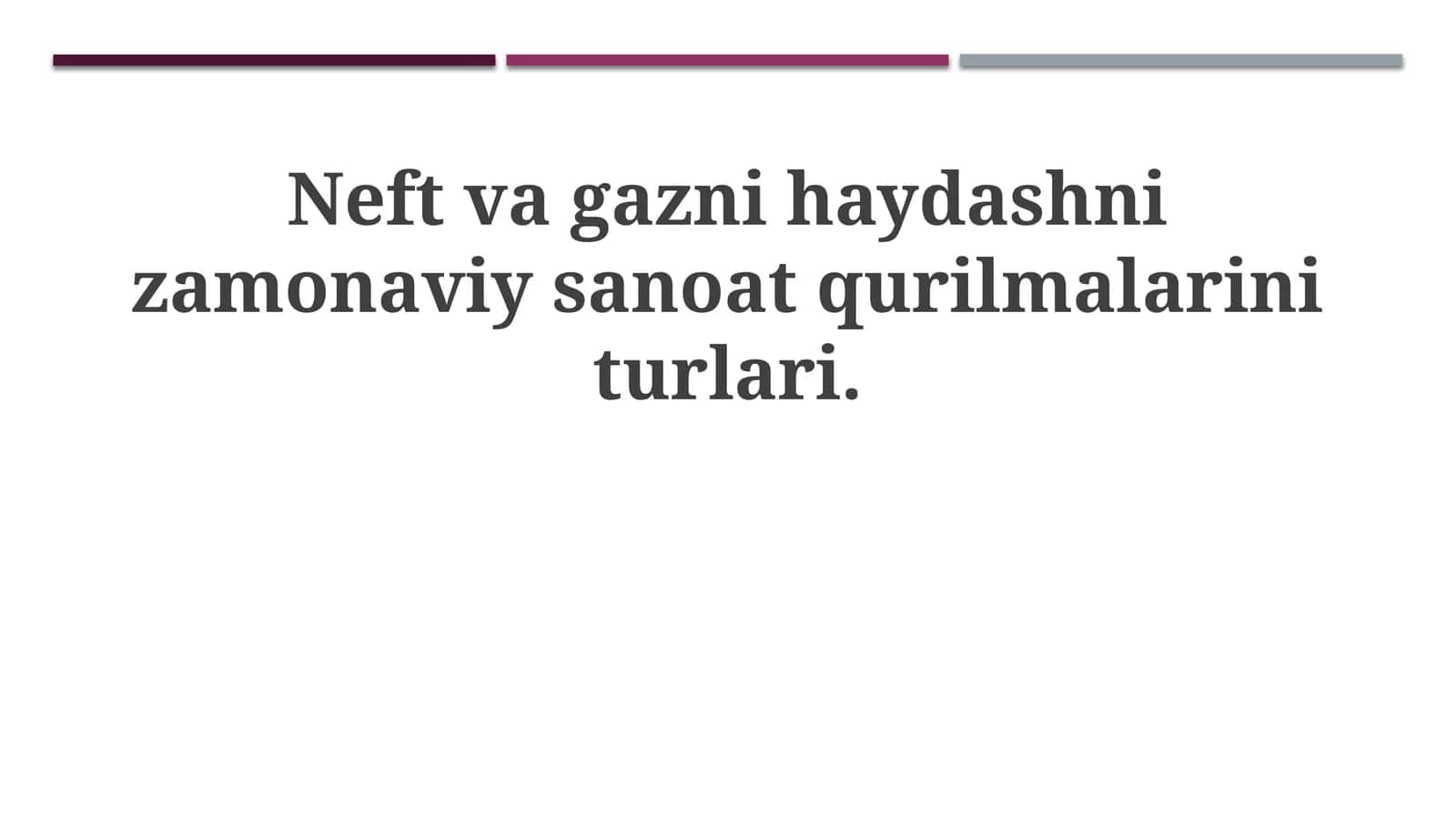 Neft va gaz qayta ishlashda zamonaviy sanoat uskunalarining turlari