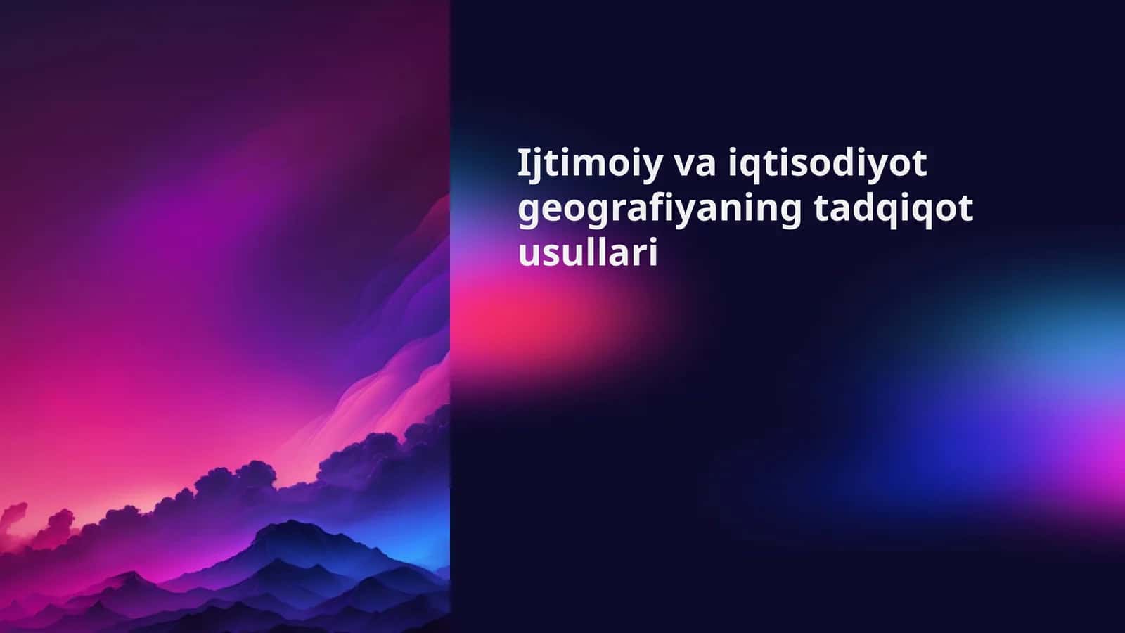 Ijtimoiy va iqtisodiyot geografiyaning tadqiqot usullari