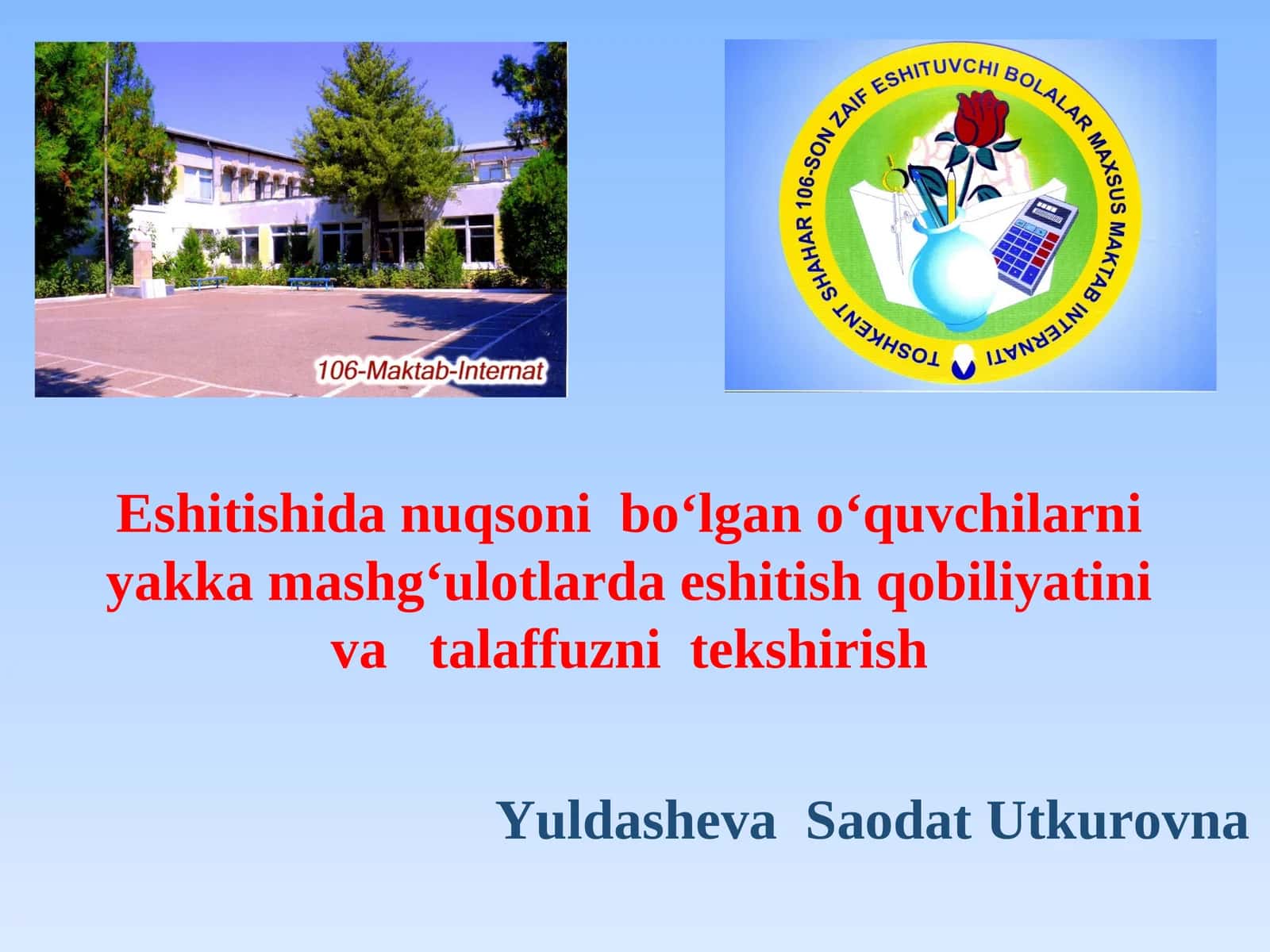 Eshitishida nuqsoni boʻlgan oʻquvchilarni yakka mashgʻulotlarda eshitish qobiliyatini va talaffuzni tekshirish