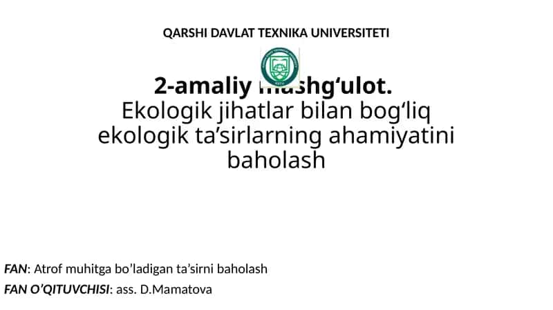 Ekologik jihatlar bilan bog‘liq ekologik ta’sirlarning ahamiyatini baholash