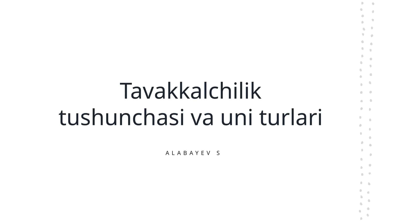 Tavakkalchilik tushunchasi va uni turlari