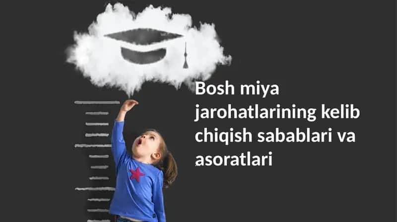 Bosh miya jarohatlarining kelib chiqish sabablari va asoratlari
