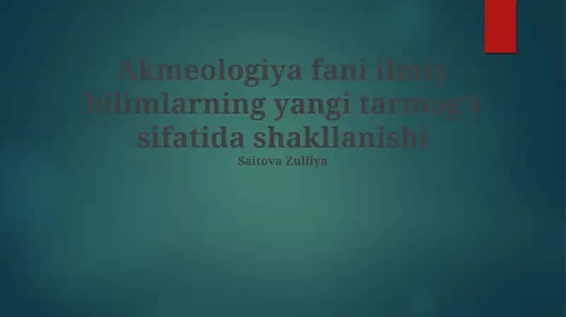 Akmeologiya fani ilmiy bilimlarning yangi tarmogʻi sifatida shakllanishi