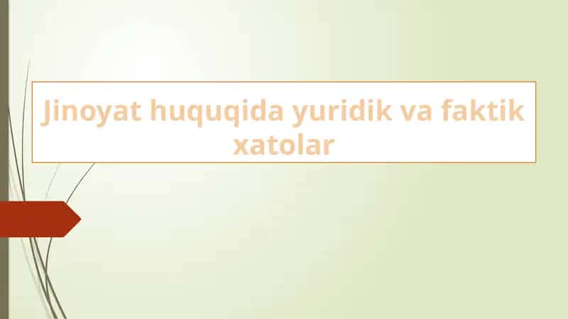 Jinoyat huquqida yuridik va faktik xatolar