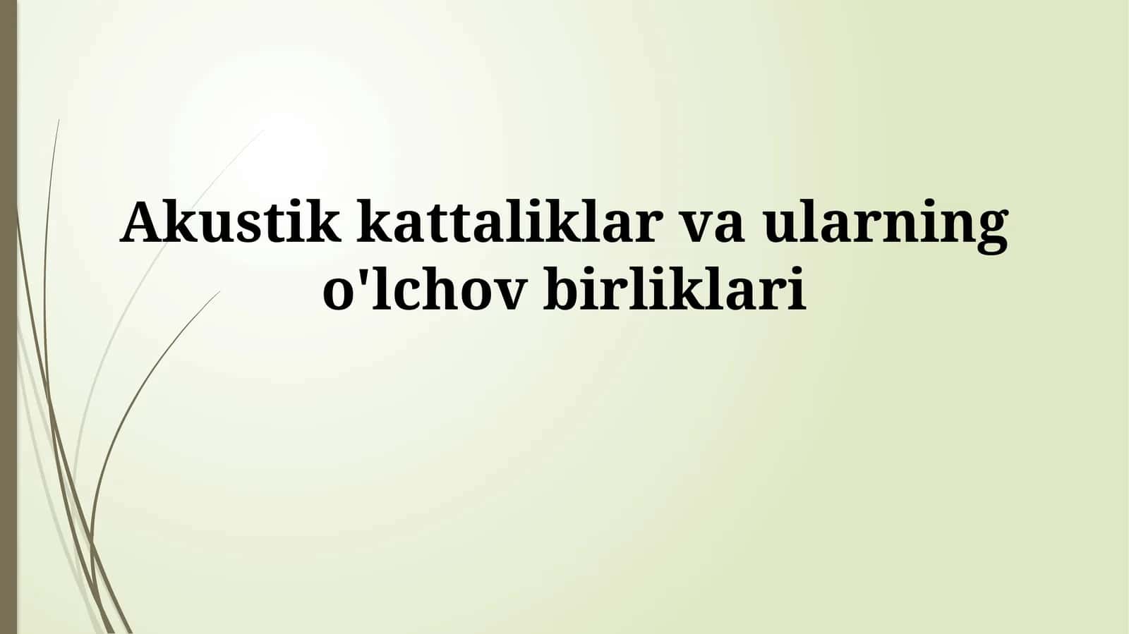 Akustik kattaliklar va ularning o'lchov birliklari