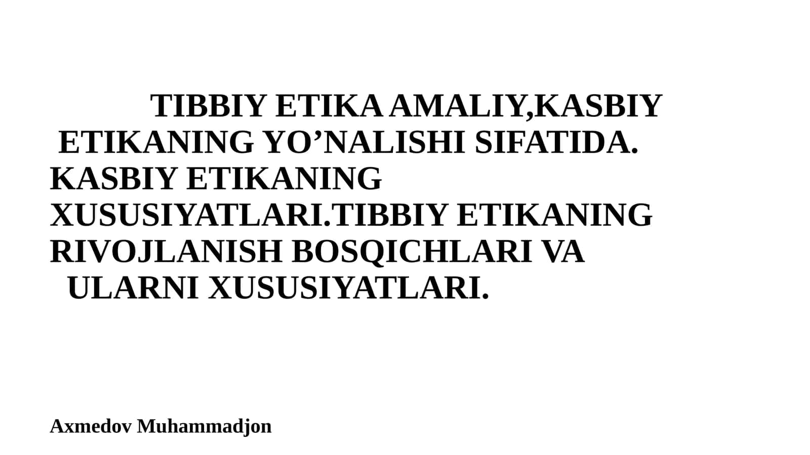 TIBBIY ETIKA AMALIY, KASBIY ETIKANING YO’NALISHI SIFATIDA