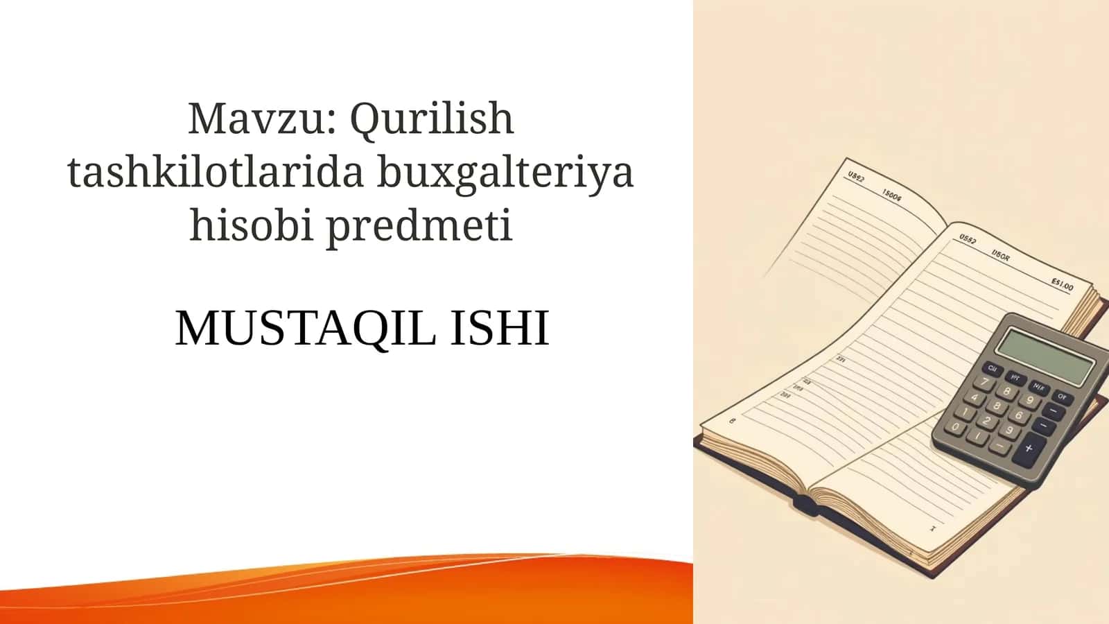 Qurilish tashkilotlarida buxgalteriya hisobi predmeti