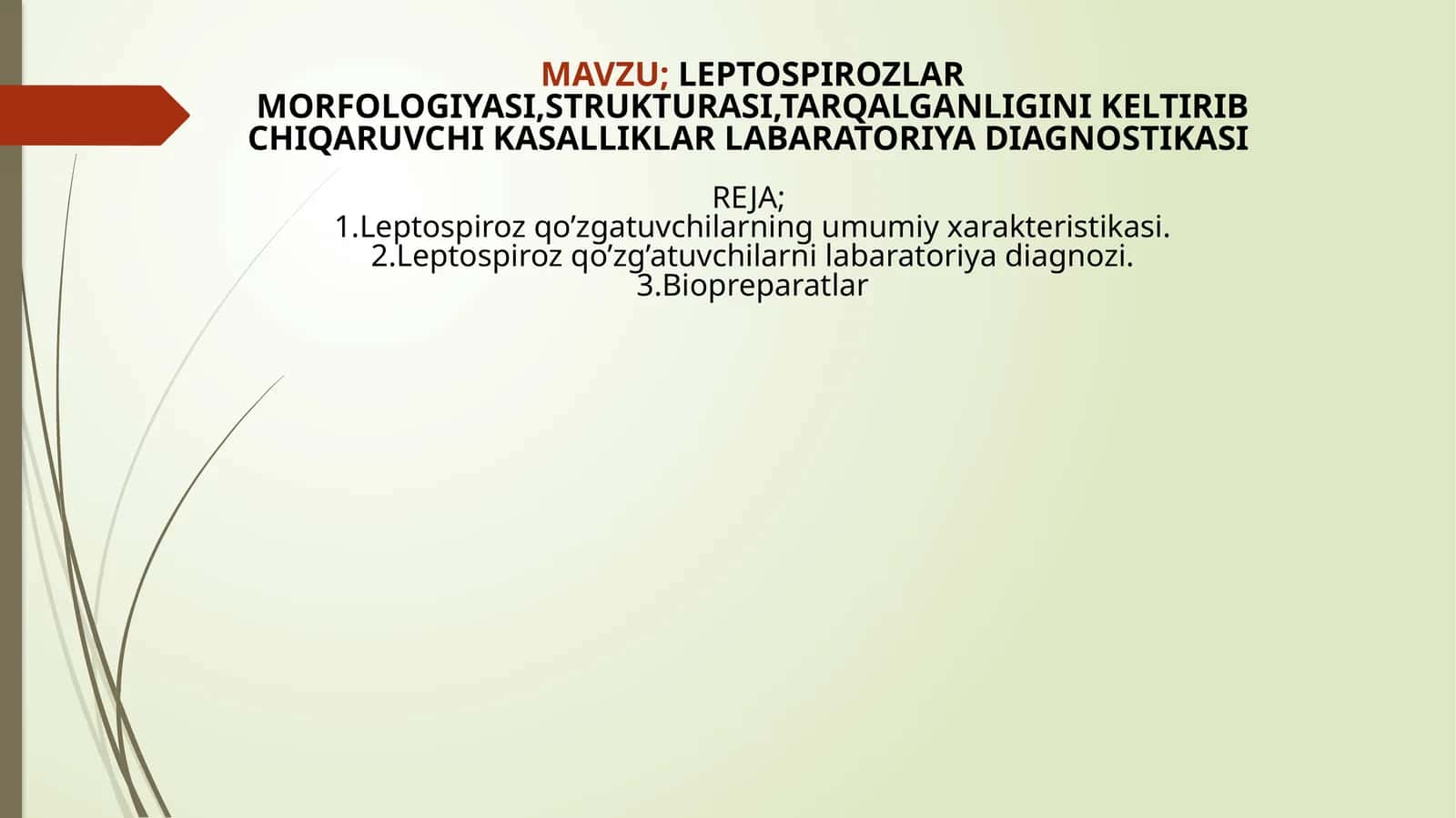 LEPTOSPIROZLARMORFOLOGIYASI,STRUKTURASI,TARQALGANLIGINI KELTIRIB CHIQARUVCHI KASALLIKLAR LABARATORIYA DIAGNOSTIKASI