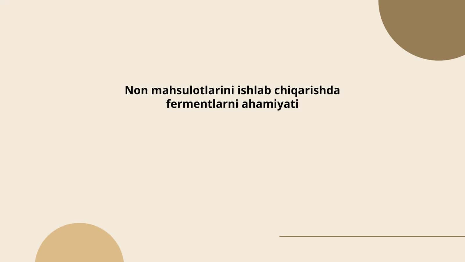 Non mahsulotlarini ishlab chiqarishda fermentlarni ahamiyati