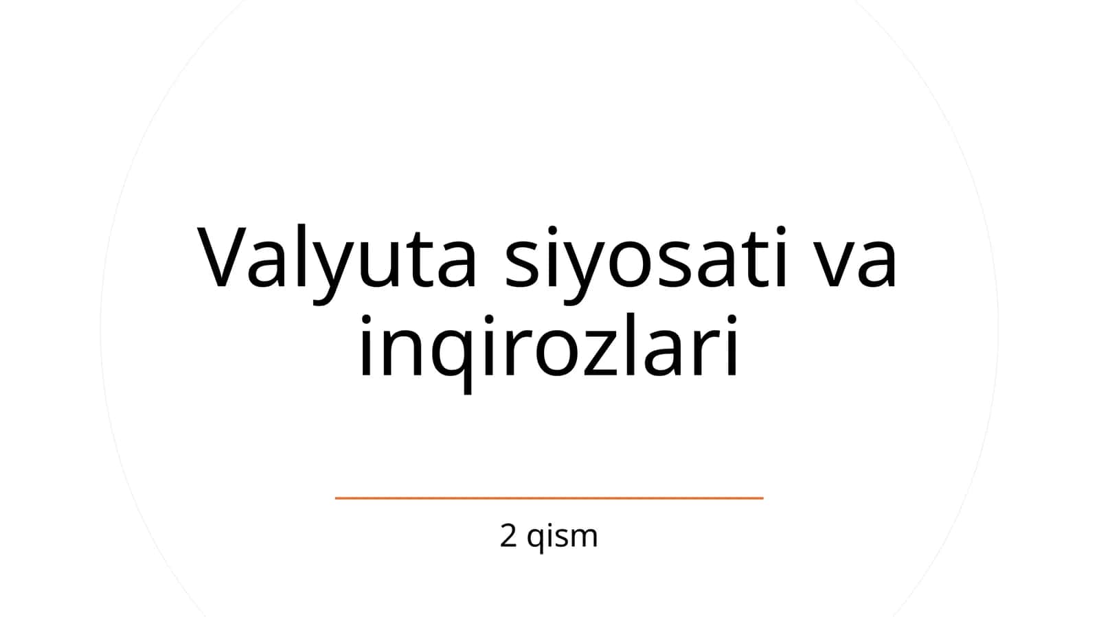 Valyuta siyosati va inqirozlari 2 qism
